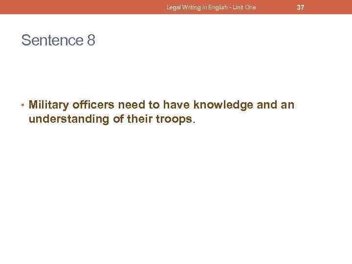 Legal Writing in English - Unit One Sentence 8 • Military officers need to