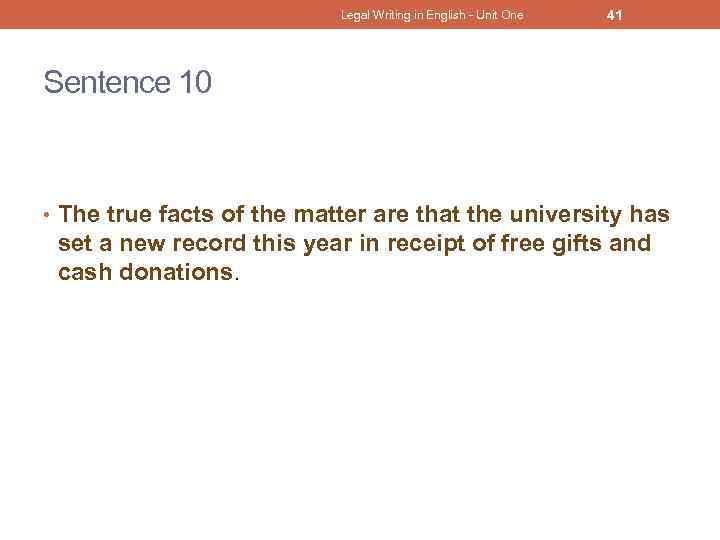 Legal Writing in English - Unit One 41 Sentence 10 • The true facts