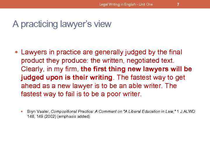 Legal Writing in English - Unit One 7 A practicing lawyer’s view Lawyers in