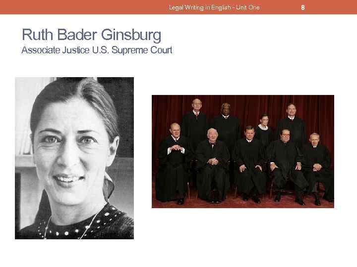 Legal Writing in English - Unit One Ruth Bader Ginsburg Associate Justice U. S.