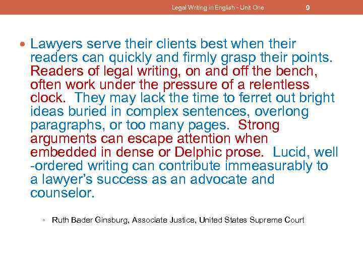 Legal Writing in English - Unit One Lawyers serve their clients best when their