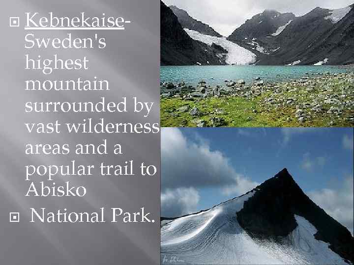 Kebnekaise. Sweden's highest mountain surrounded by vast wilderness areas and a popular trail to