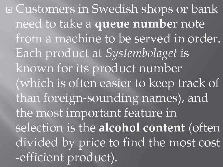  Customers in Swedish shops or bank need to take a queue number note