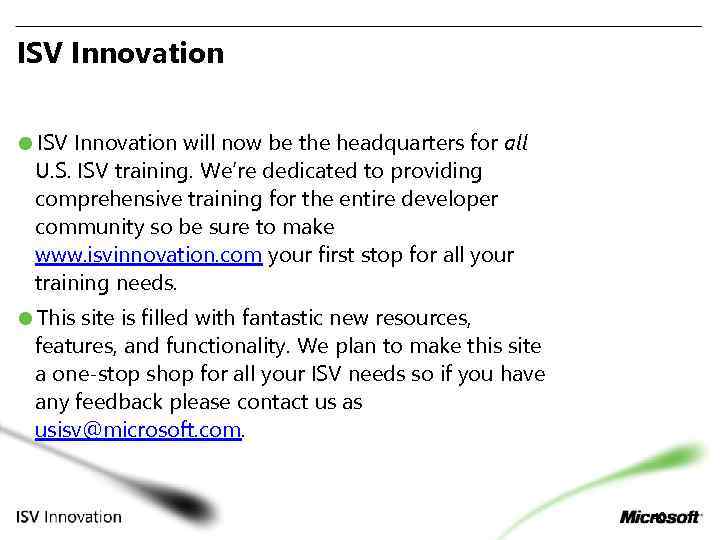 ISV Innovation will now be the headquarters for all U. S. ISV training. We’re