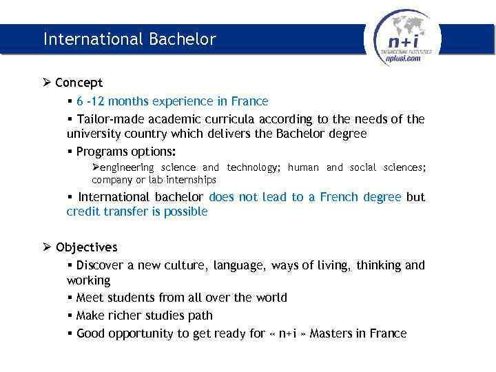 International Bachelor Ø Concept § 6 -12 months experience in France § Tailor-made academic