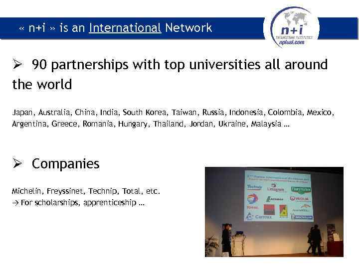  « n+i » is an International Network Ø 90 partnerships with top universities