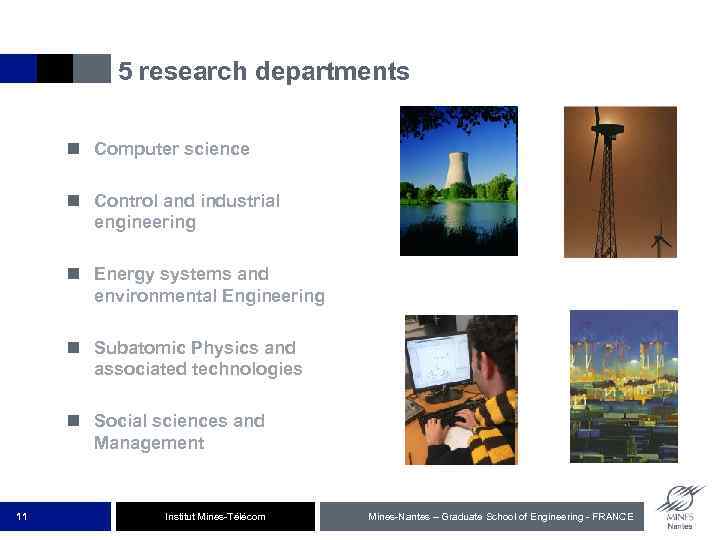 5 research departments n Computer science n Control and industrial engineering n Energy systems
