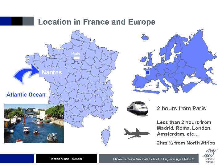 Location in France and Europe Paris Nantes Atlantic Ocean 2 hours from Paris Less