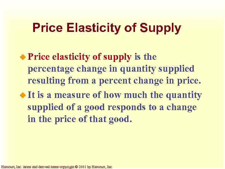 Price Elasticity of Supply u Price elasticity of supply is the percentage change in