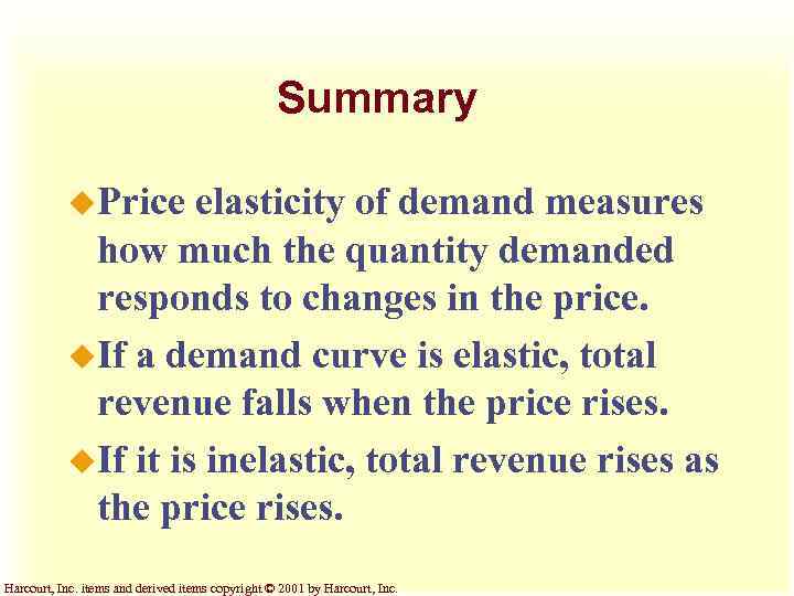 Summary u. Price elasticity of demand measures how much the quantity demanded responds to