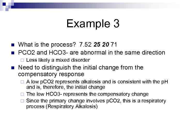 Example 3 n n What is the process? 7. 52 25 20 71 PCO