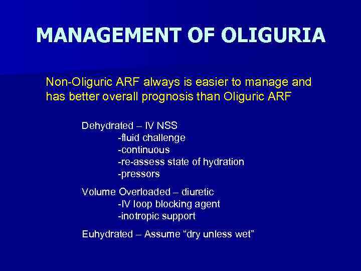 MANAGEMENT OF OLIGURIA Non-Oliguric ARF always is easier to manage and has better overall