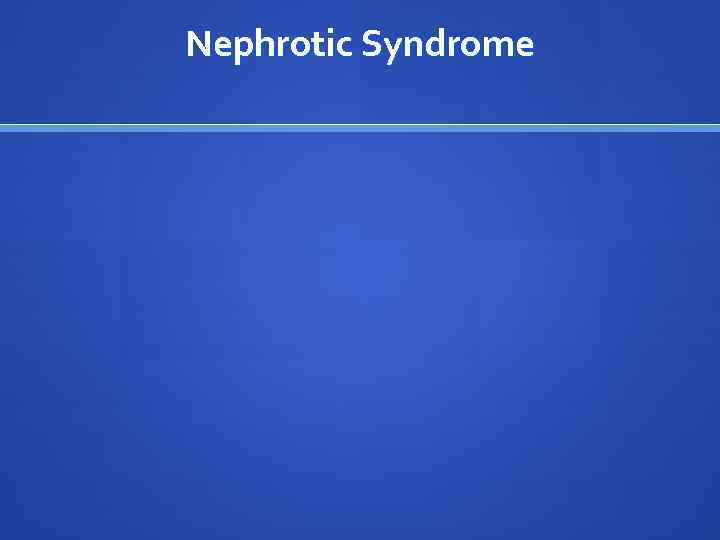 Nephrotic Syndrome 