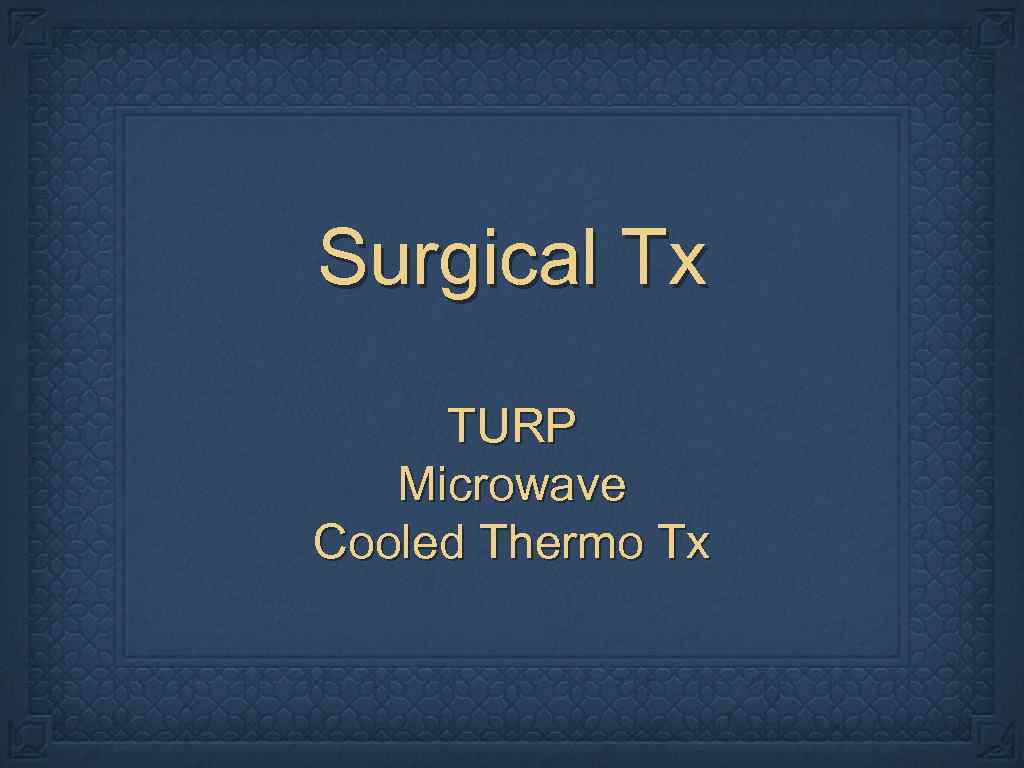 Surgical Tx TURP Microwave Cooled Thermo Tx 