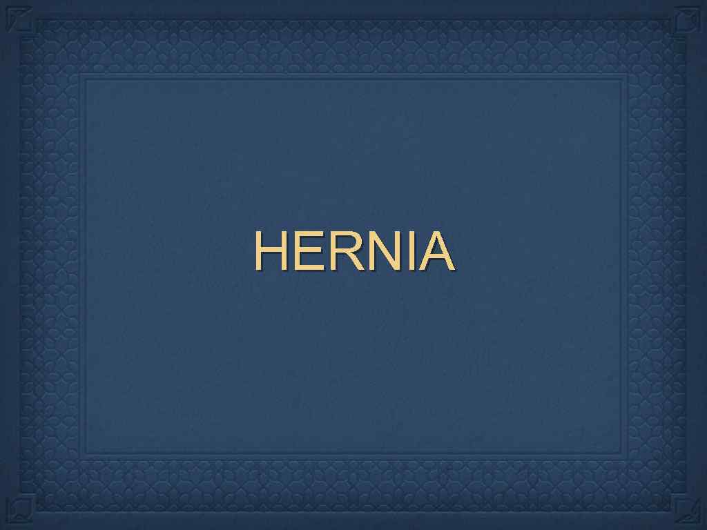 HERNIA 