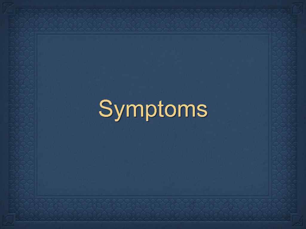 Symptoms 