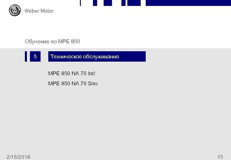 Chapter Slide Обучение по MPE 850 5 Техническое обслуживание MPE 850 NA 70 Ind