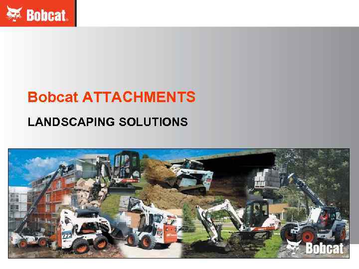 Bobcat ATTACHMENTS LANDSCAPING SOLUTIONS January 2006 