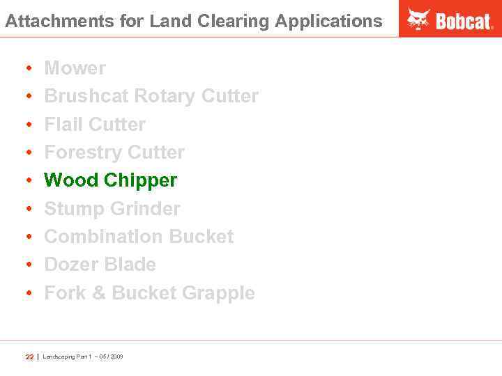 Attachments for Land Clearing Applications • • • Mower Brushcat Rotary Cutter Flail Cutter