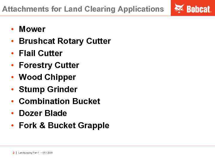 Attachments for Land Clearing Applications • • • 3 | Mower Brushcat Rotary Cutter