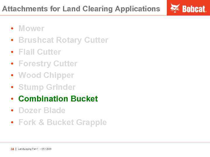 Attachments for Land Clearing Applications • • • Mower Brushcat Rotary Cutter Flail Cutter