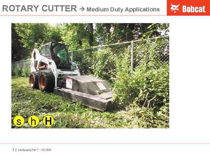 ROTARY CUTTER Medium Duty Applications s h H 7 | Landscaping Part 1 –