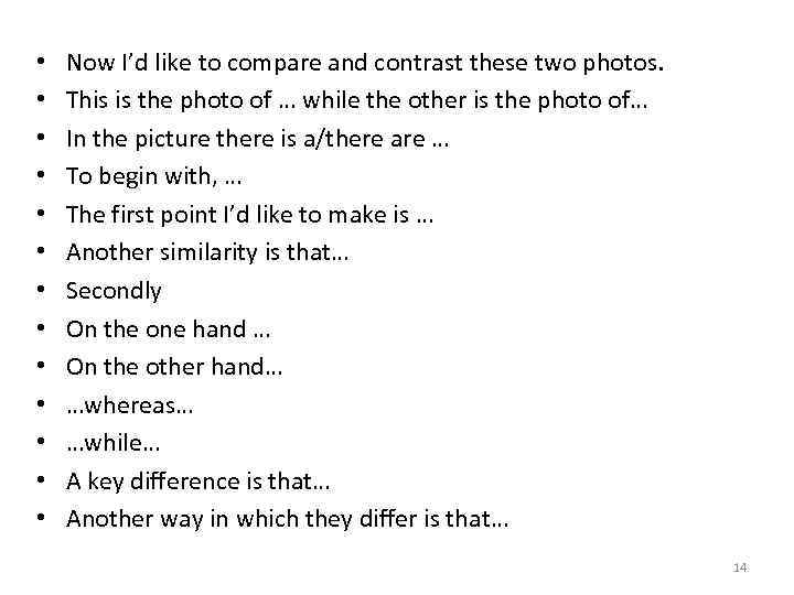  • • • • Now I’d like to compare and contrast these two