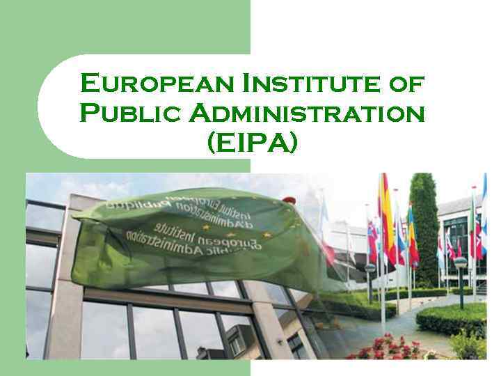 European Institute of Public Administration (EIPA) 