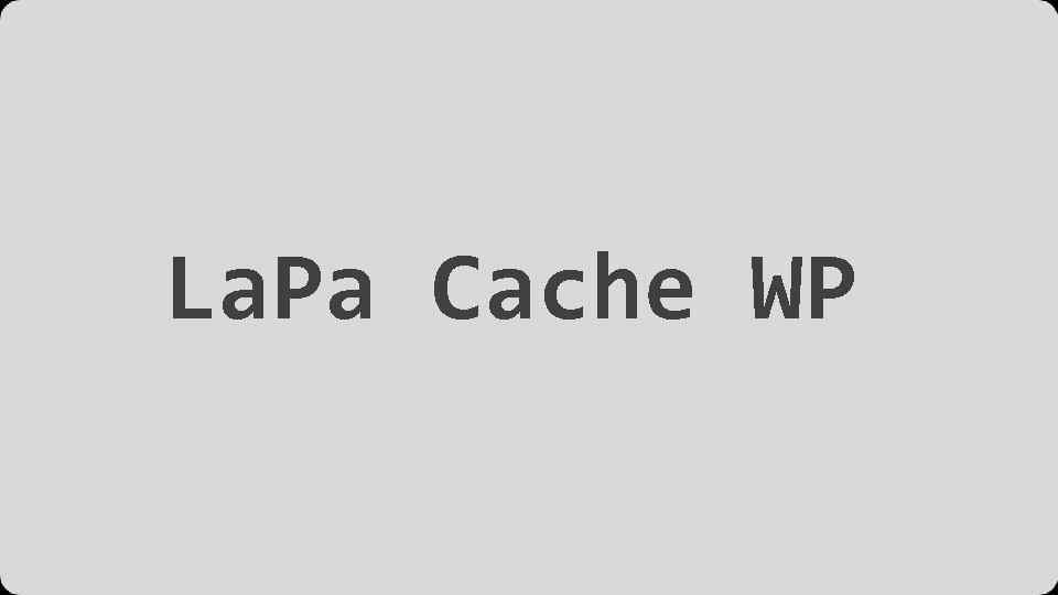 La. Pa Cache WP 