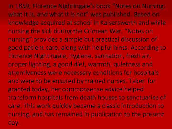 In 1859, Florence Nightingale’s book “Notes on Nursing: what it is, and what it