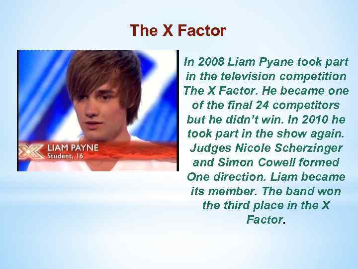 The X Factor In 2008 Liam Pyane took part in the television competition The