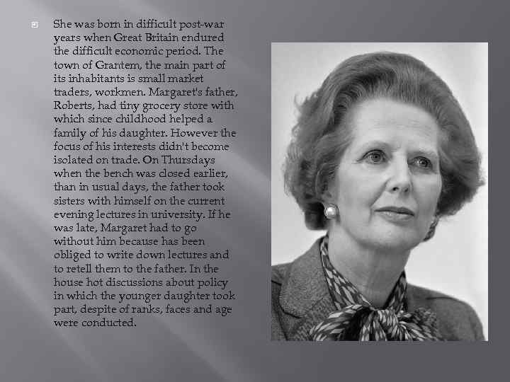  She was born in difficult post-war years when Great Britain endured the difficult