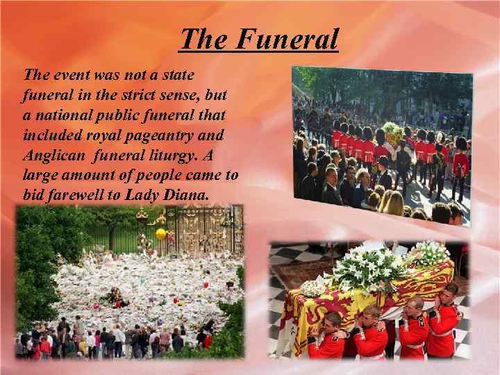 The Funeral The event was not a state funeral in the strict sense, but
