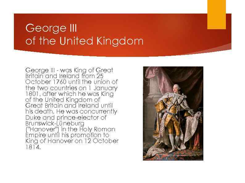 George III of the United Kingdom George III - was King of Great Britain