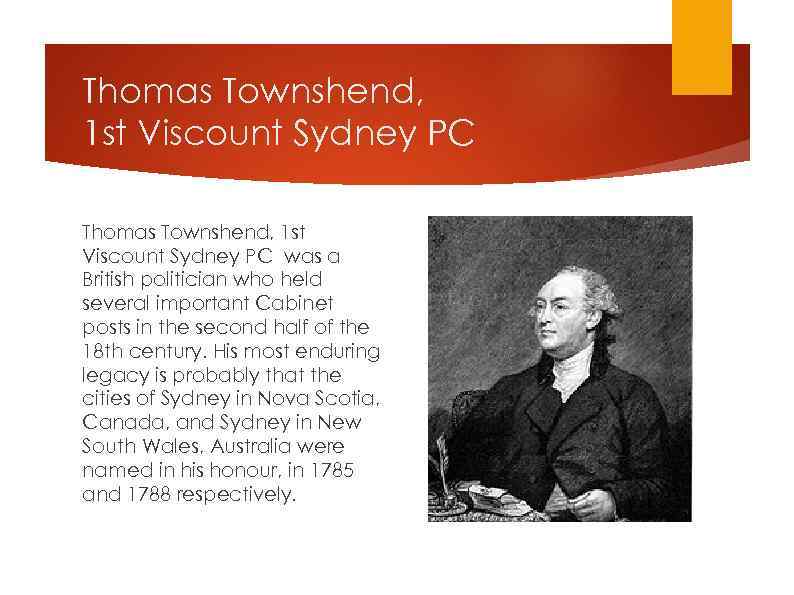 Thomas Townshend, 1 st Viscount Sydney PC was a British politician who held several