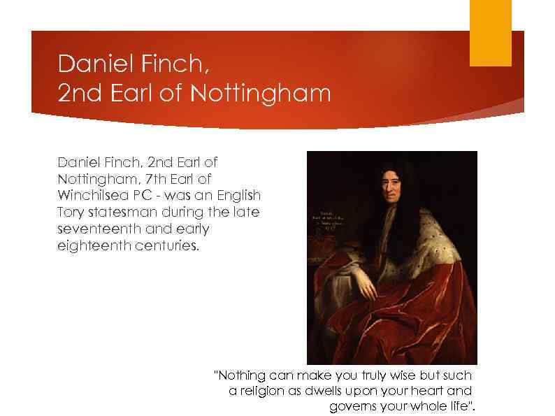 Daniel Finch, 2 nd Earl of Nottingham, 7 th Earl of Winchilsea PC -