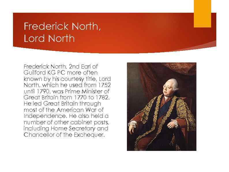 Frederick North, Lord North Frederick North, 2 nd Earl of Guilford KG PC more