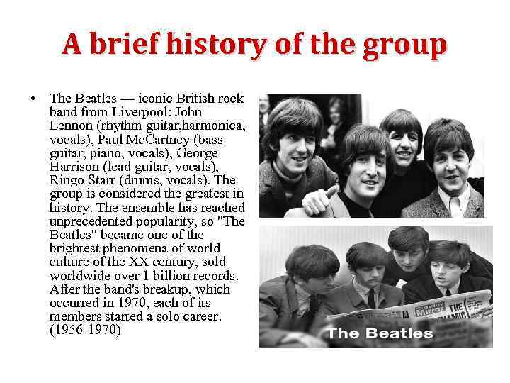 A brief history of the group • The Beatles — iconic British rock band