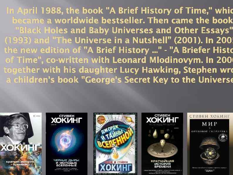 In April 1988, the book "A Brief History of Time, " whic became a