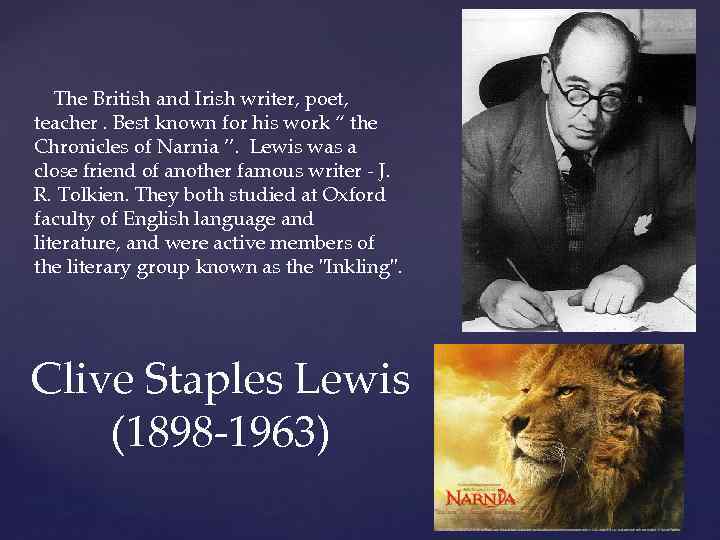 The British and Irish writer, poet, teacher. Best known for his work “ the