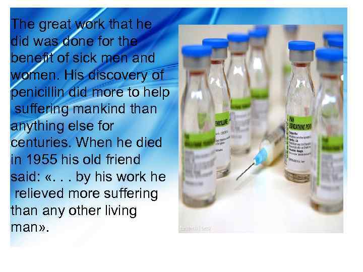 The great work that he did was done for the benefit of sick men