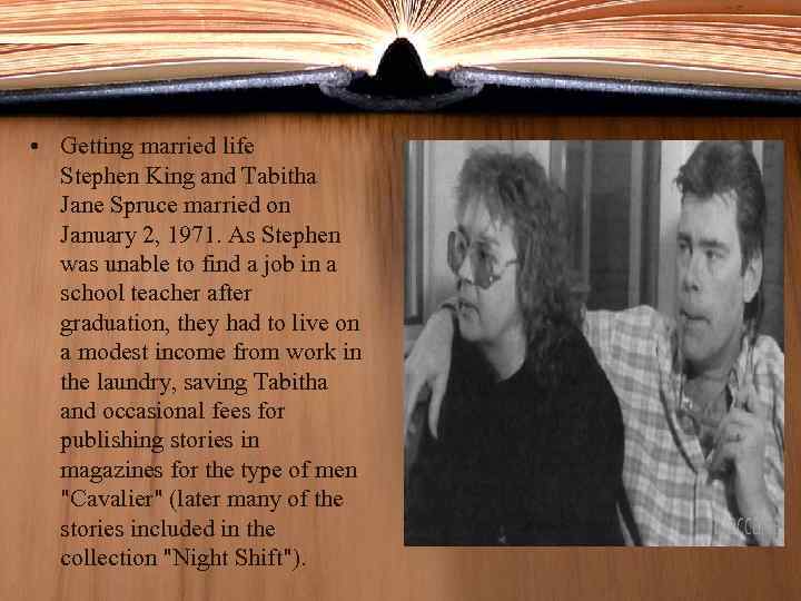 • Getting married life Stephen King and Tabitha Jane Spruce married on January
