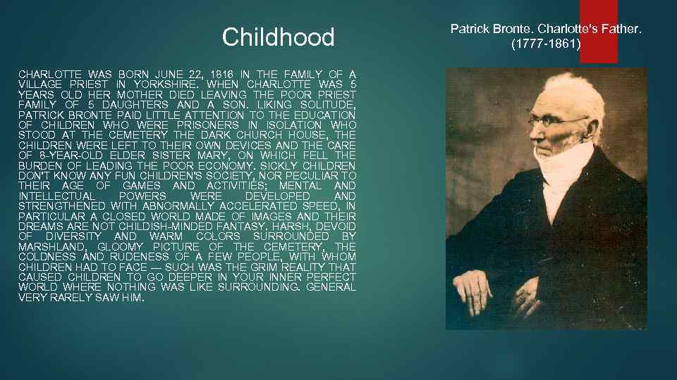 Childhood CHARLOTTE WAS BORN JUNE 22, 1816 IN THE FAMILY OF A VILLAGE PRIEST