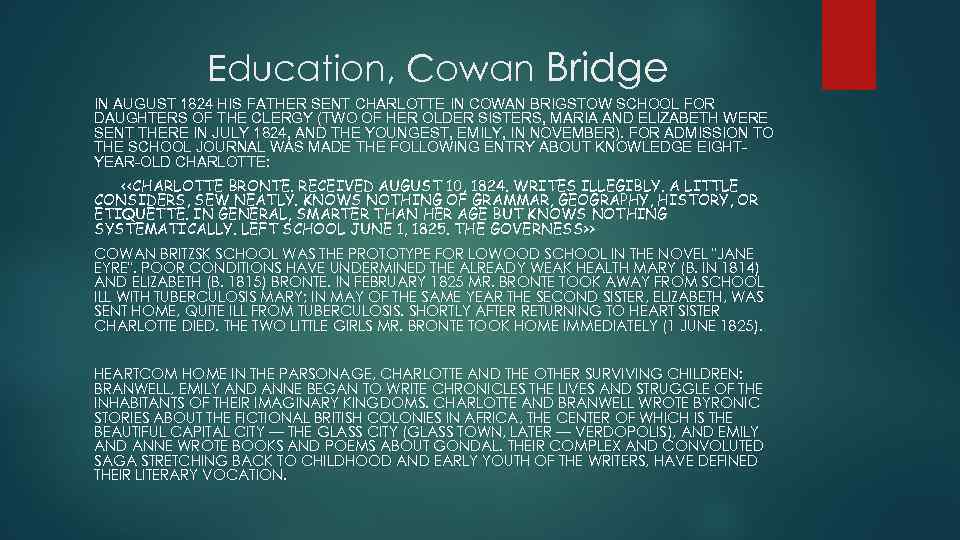 Education, Cowan Bridge IN AUGUST 1824 HIS FATHER SENT CHARLOTTE IN COWAN BRIGSTOW SCHOOL