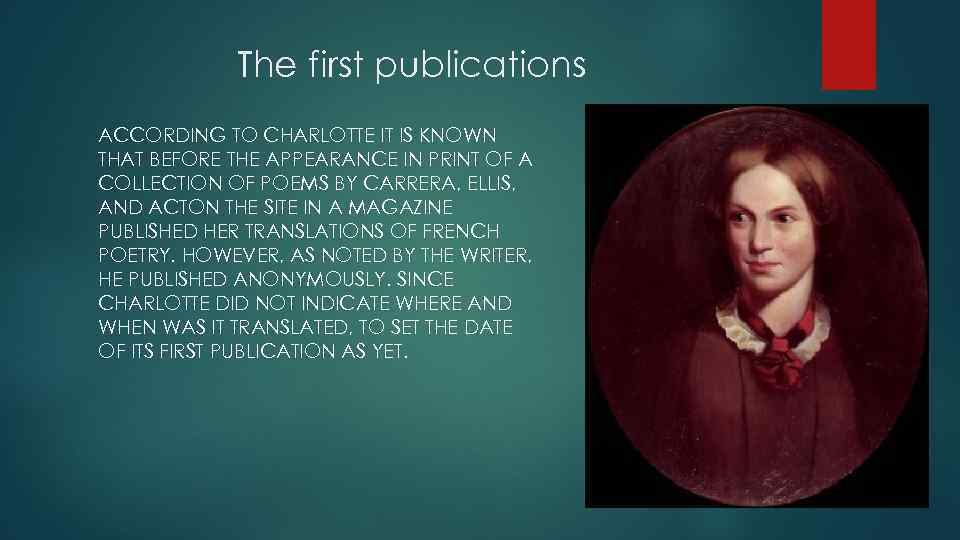 The first publications ACCORDING TO CHARLOTTE IT IS KNOWN THAT BEFORE THE APPEARANCE IN