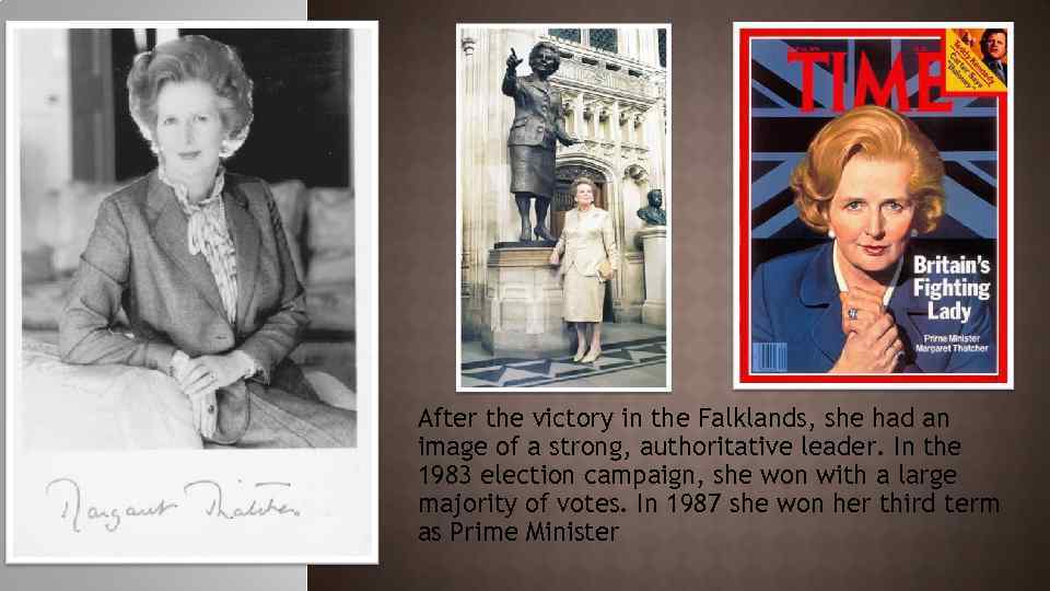 After the victory in the Falklands, she had an image of a strong, authoritative