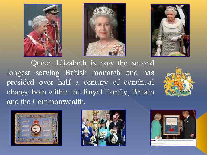 Queen Elizabeth is now the second longest serving British monarch and has presided over