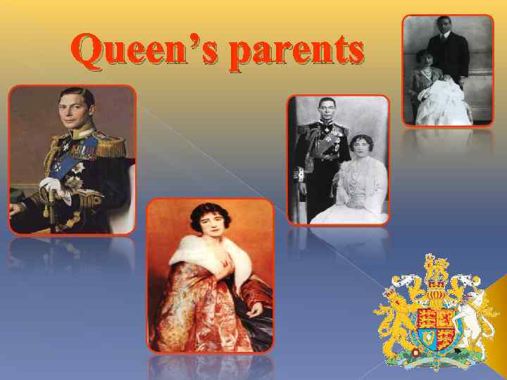 Queen’s parents 