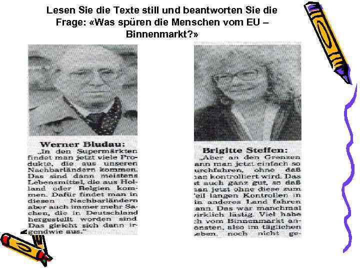 Lesen Sie die Texte still und beantworten Sie die Frage: «Was spüren die Menschen