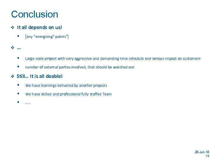 Conclusion v It all depends on us! § v [any “energizing” points”] … §